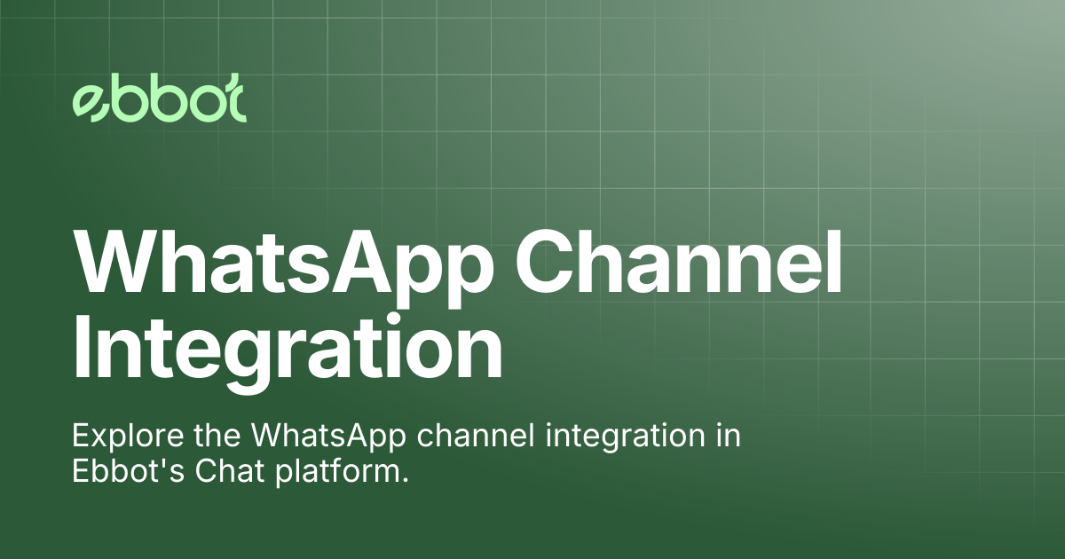 WhatsApp Channel Integration | Ebbot Docs
