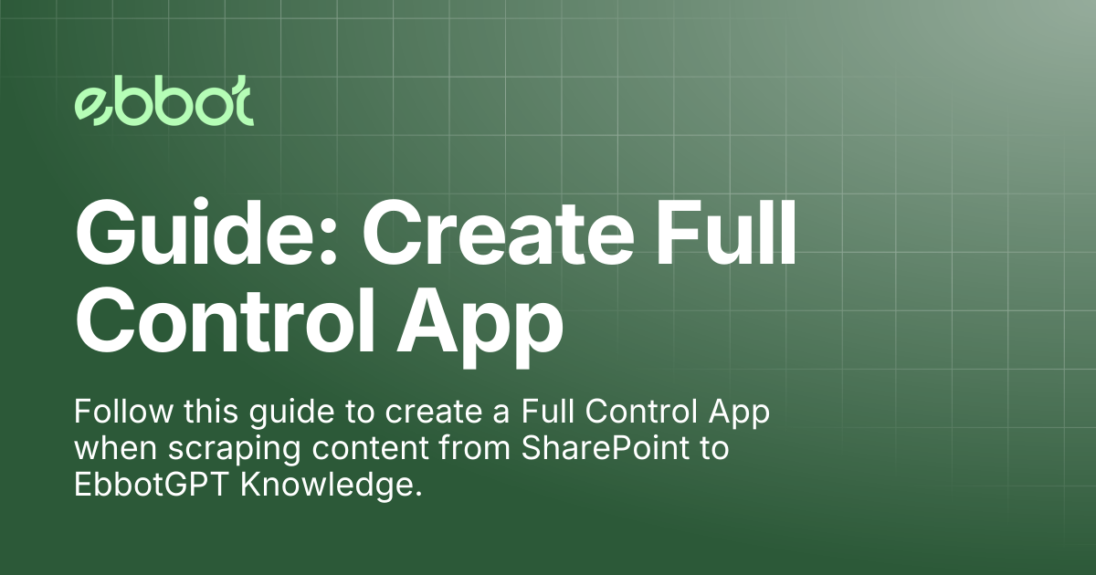 Guide: Create Full Control App | Ebbot Docs