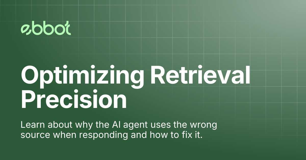 Optimizing Retrieval Precision | Ebbot Docs